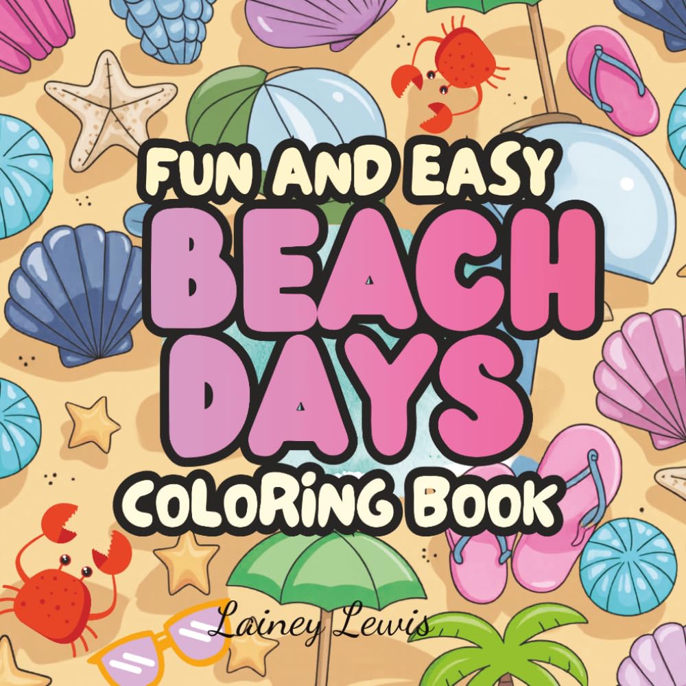 Beach Days Coloring Book: Fun and Easy Beach Themed Coloring Pages for Anyone