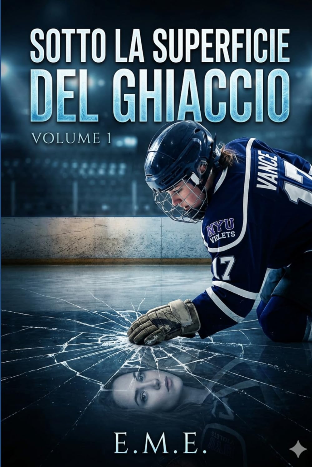 SOTTO LA SUPERFICIE DEL GHIACCIO - VOL.1: Linee di collisione