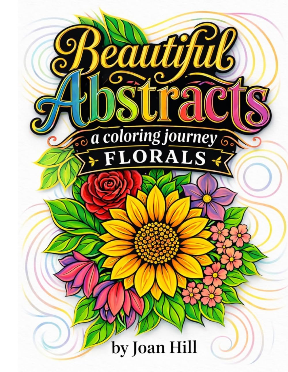 Beautiful Abstracts: A Coloring Journey Florals
