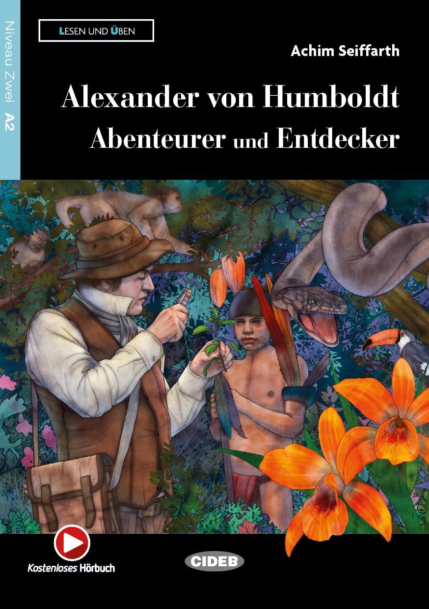 Lesen und Uben: Alexander von Humboldt: Abenteurer und Entdecker + Audio + App