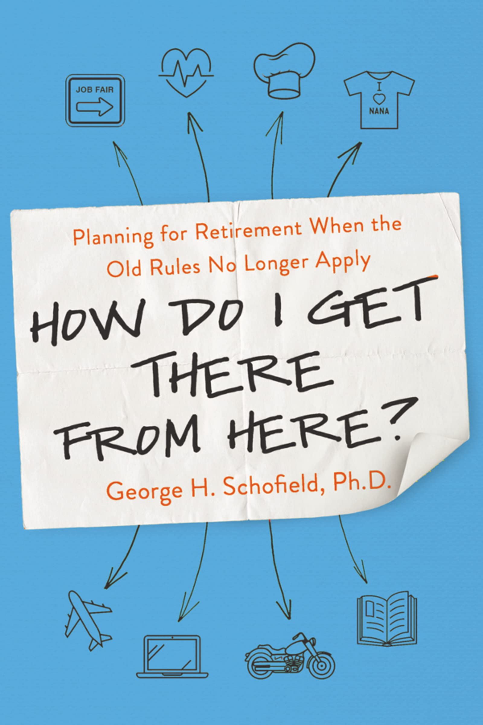 Buy How Do I Get There from Here?: Planning for Retirement When the Old Rules No Longer Apply โ BookShops.in