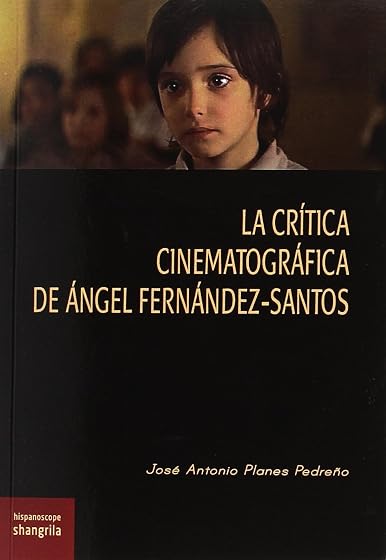 La crítica cinematográfica de Ángel Fernández-Santos