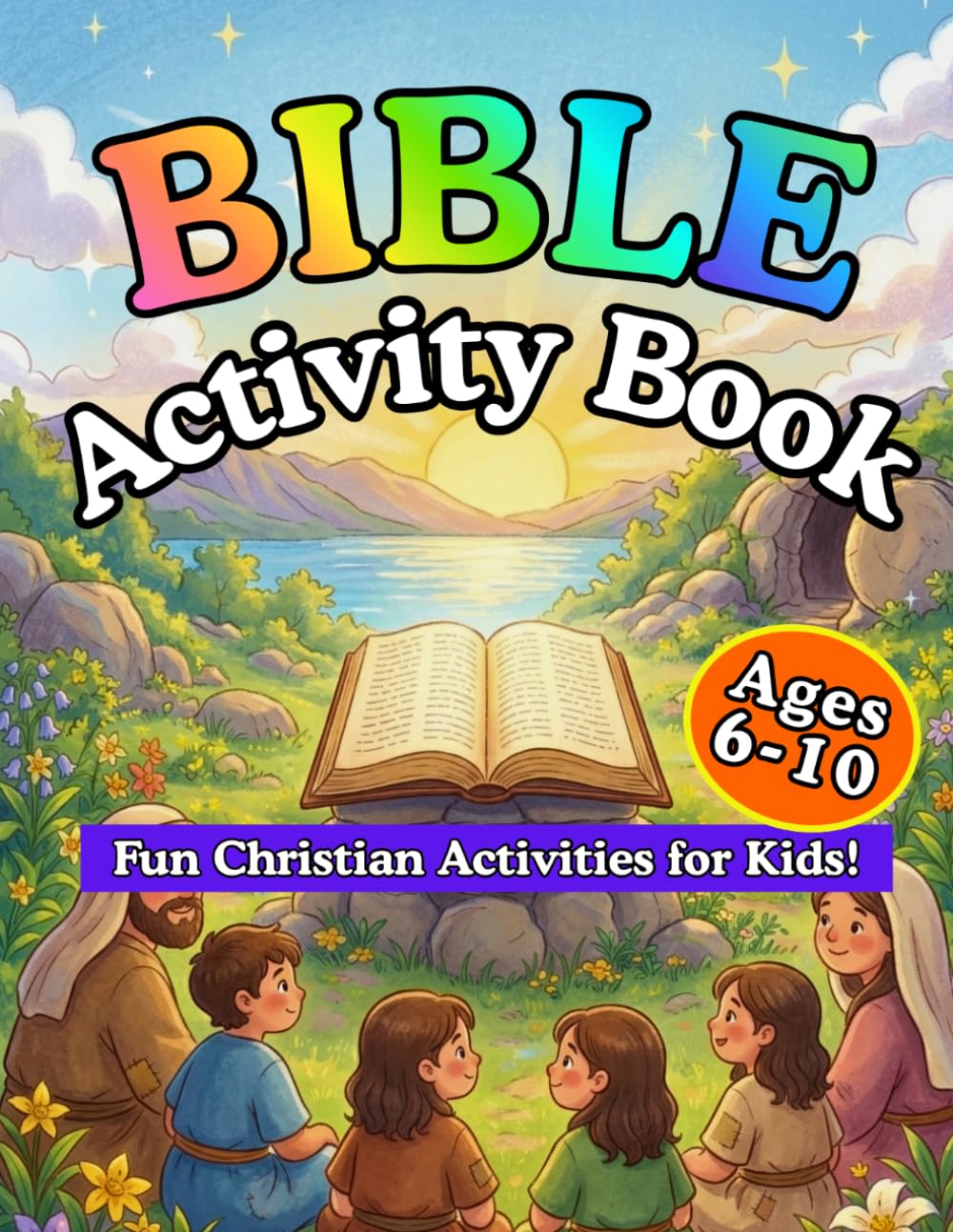 Bible Activity Book for Kids Ages 6–10: Fun & Faith-Based Word Search, Mazes, Bible Games, and Learning Activities