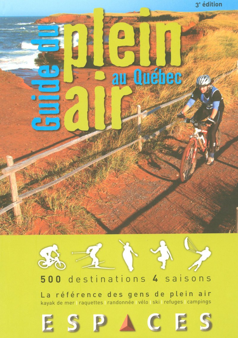 GUIDE DU PLEIN AIR AU QUÉBEC, 3E ÉD. [Paperback] Espaces and Collectif