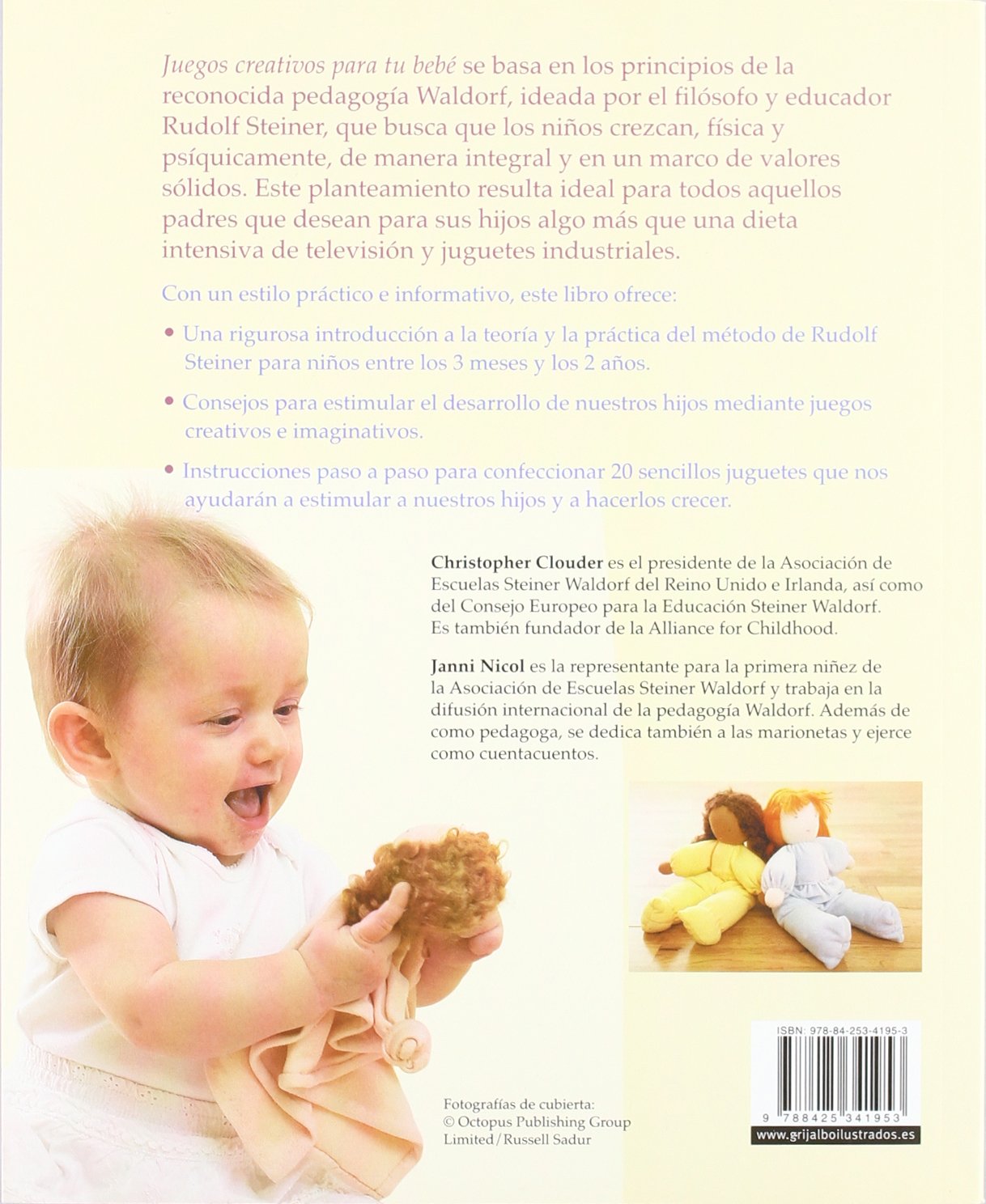 Juegos creativos para tu bebe / Creative Play For Your Baby: Proyectos de juguetes educativos para bebes de tres meses a dos anos / Steiner Waldorf Expertise and Toy Projects for 3 Months-2 Years