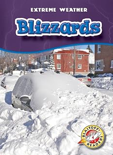 Blizzards (Blastoff! Readers: Extreme Weather) (Blastoff! Readers, Level 4: Extreme Weather)