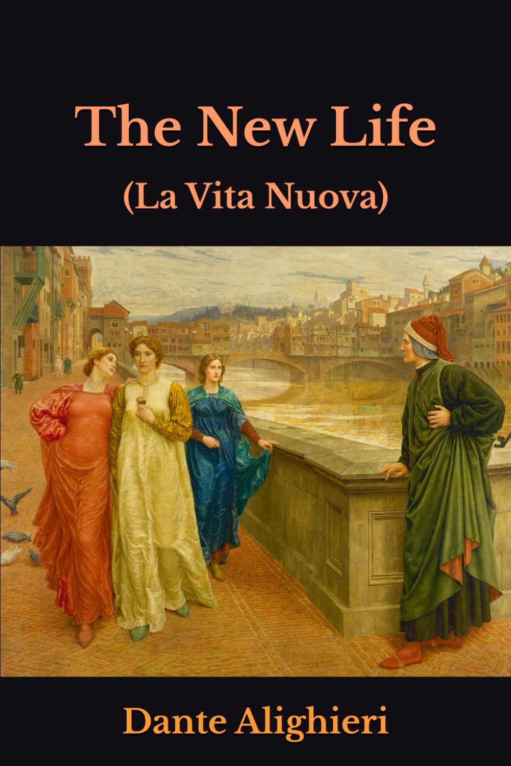 The New Life: (La Vita Nuova)