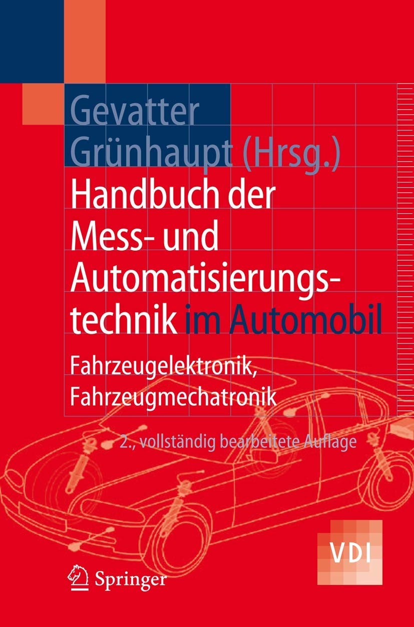 Handbuch der Mess- und Automatisierungstechnik im Automobil: Fahrzeugelektronik, Fahrzeugmechatronik (VDI-Buch)
