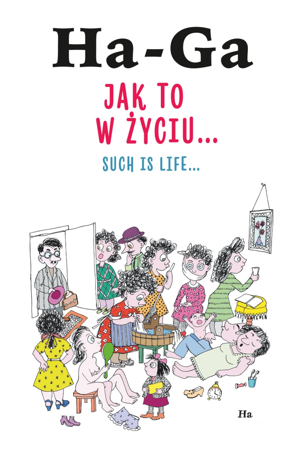 Ha-Ga. Jak to w życiu: Such is Life
