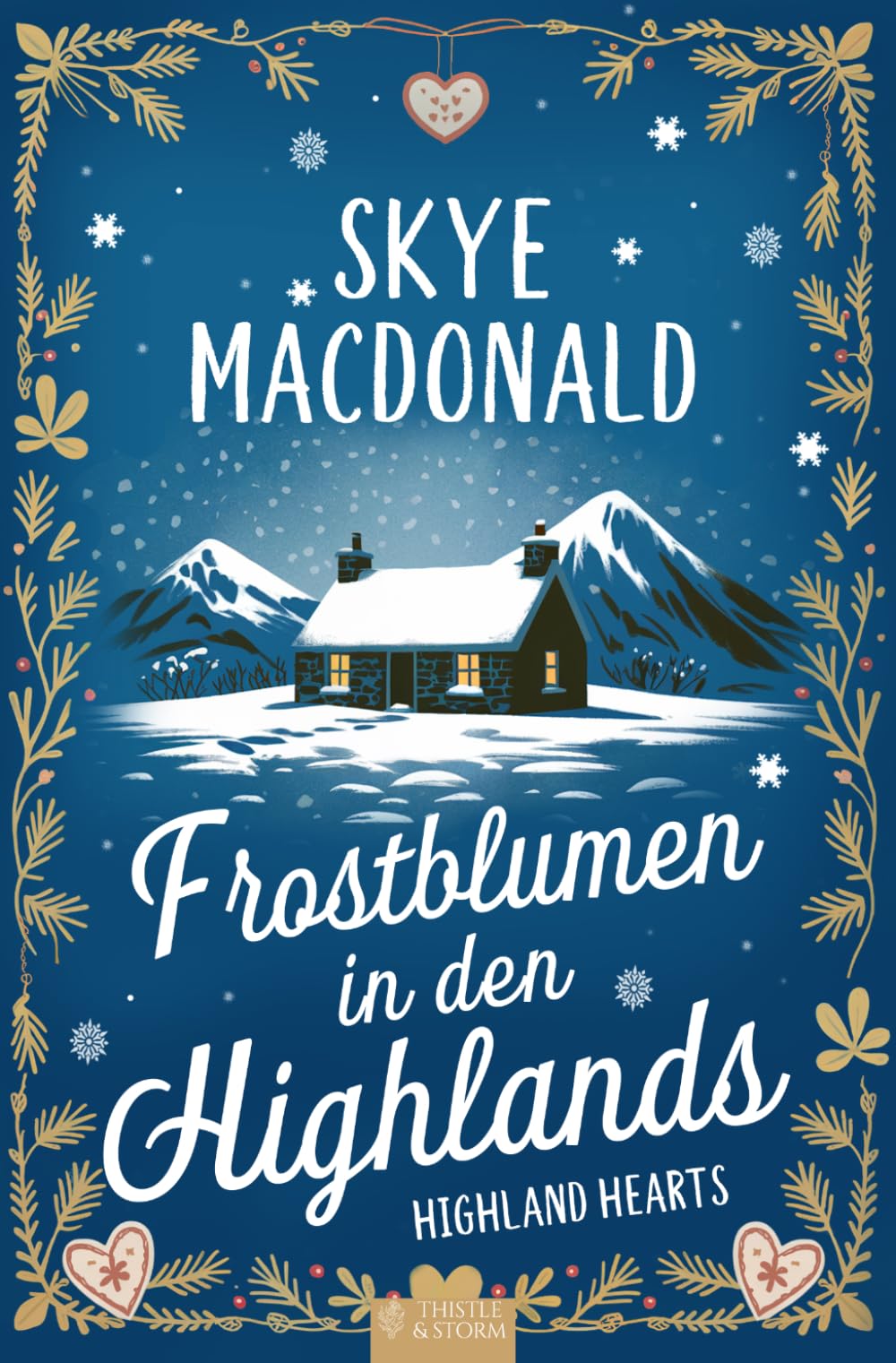Frostblumen in den Highlands: Ein winterlicher Wohlfühlroman voller Liebe, Hoffnung und Leidenschaft (Highland Hearts - Eine Liebe in Schottland)