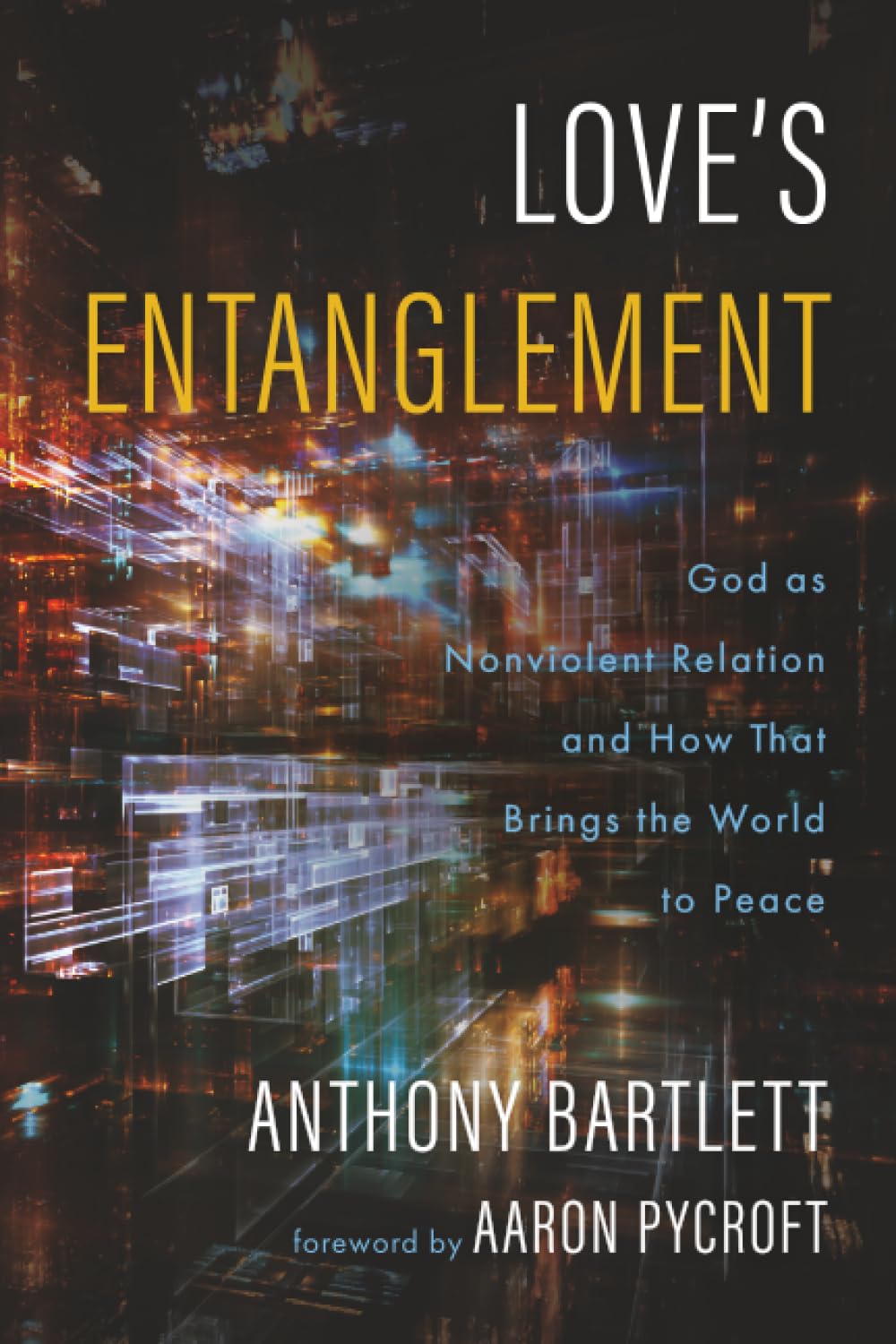 Love's Entanglement: God as Nonviolent Relation and How That Brings the World to Peace