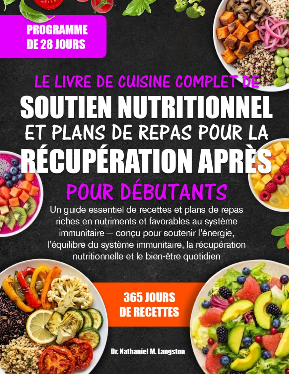 LE LIVRE DE CUISINE COMPLET DE SOUTIEN NUTRITIONNEL ET PLANS DE REPAS POUR LA RÉCUPÉRATION APRÈS LA RAGE POUR DÉBUTANTS: Un guide essentiel de ... système immunitaire — conçu pour souteni.....