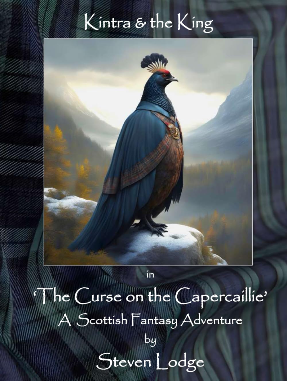 Kintra and the King: The Curse on the Capercaillie (The Animal Adventurers)