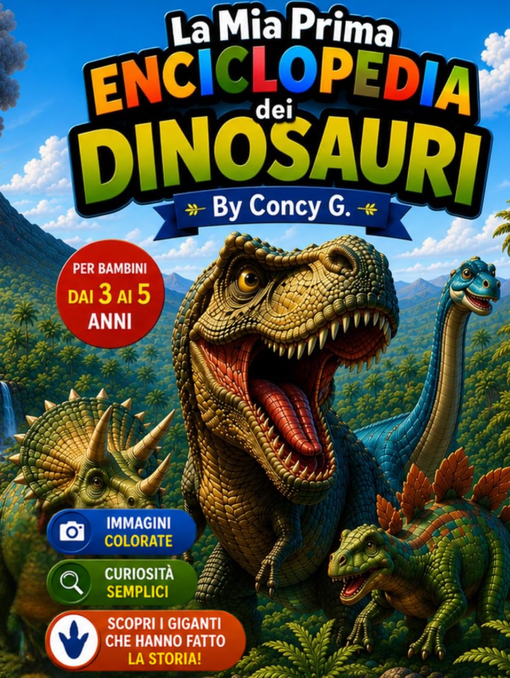 La Mia Prima Enciclopedia dei Dinosauri: Preparati a viaggiare nel fantastico mondo dei dinosauri!