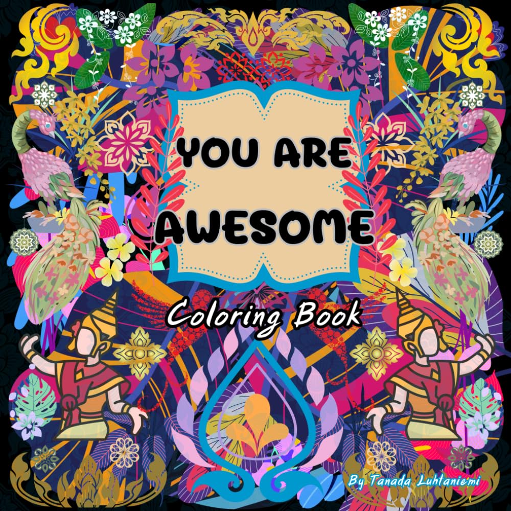 We Are Awesome Coloring Book: For Mindful People | Feel the Zen With Stress Relieving Designs Animals, Mandalas, Zentangle Nature Art Paperback 8.5" X 8.5"