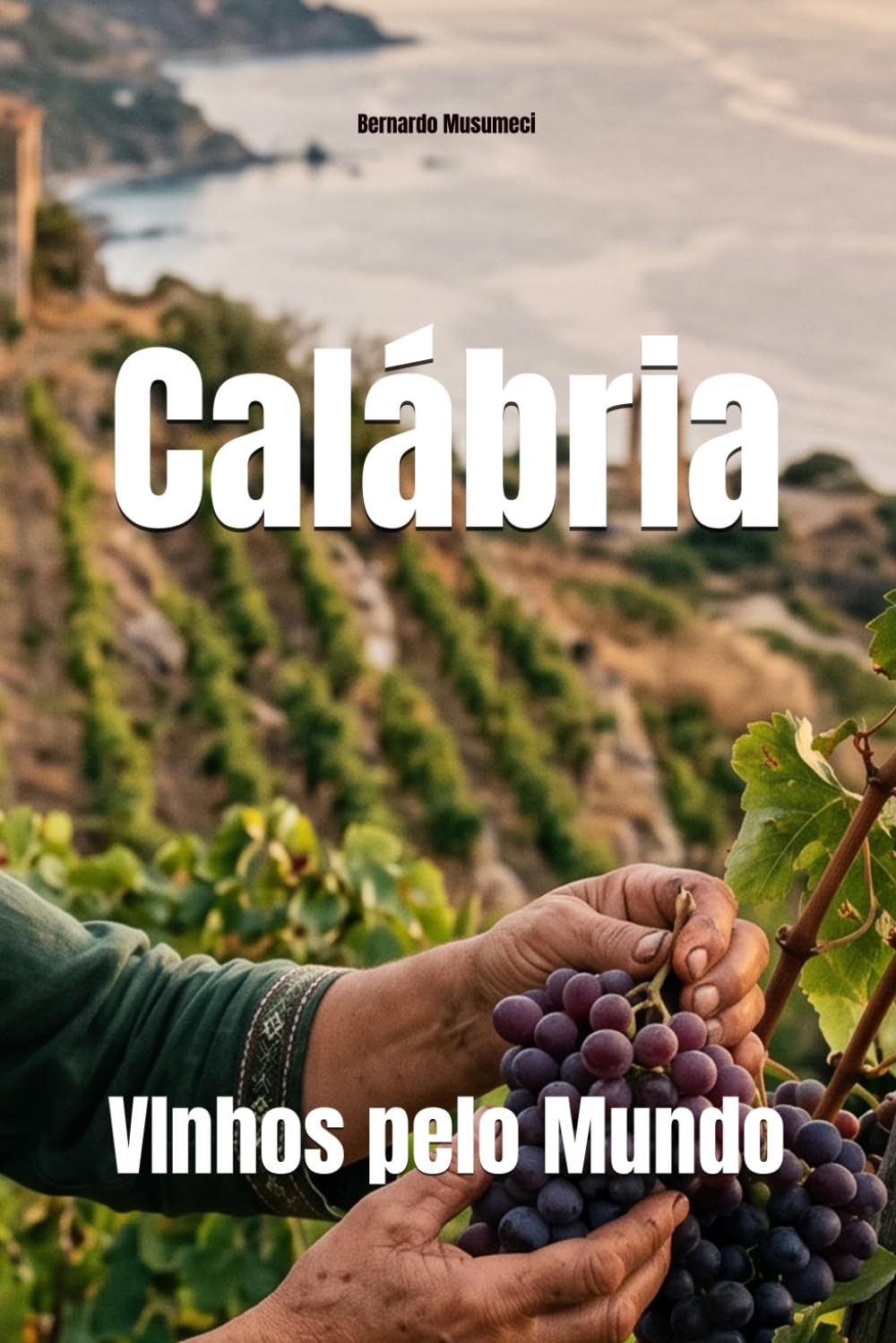 Calábria: VInhos pelo Mundo (Wines of the World: Italy)