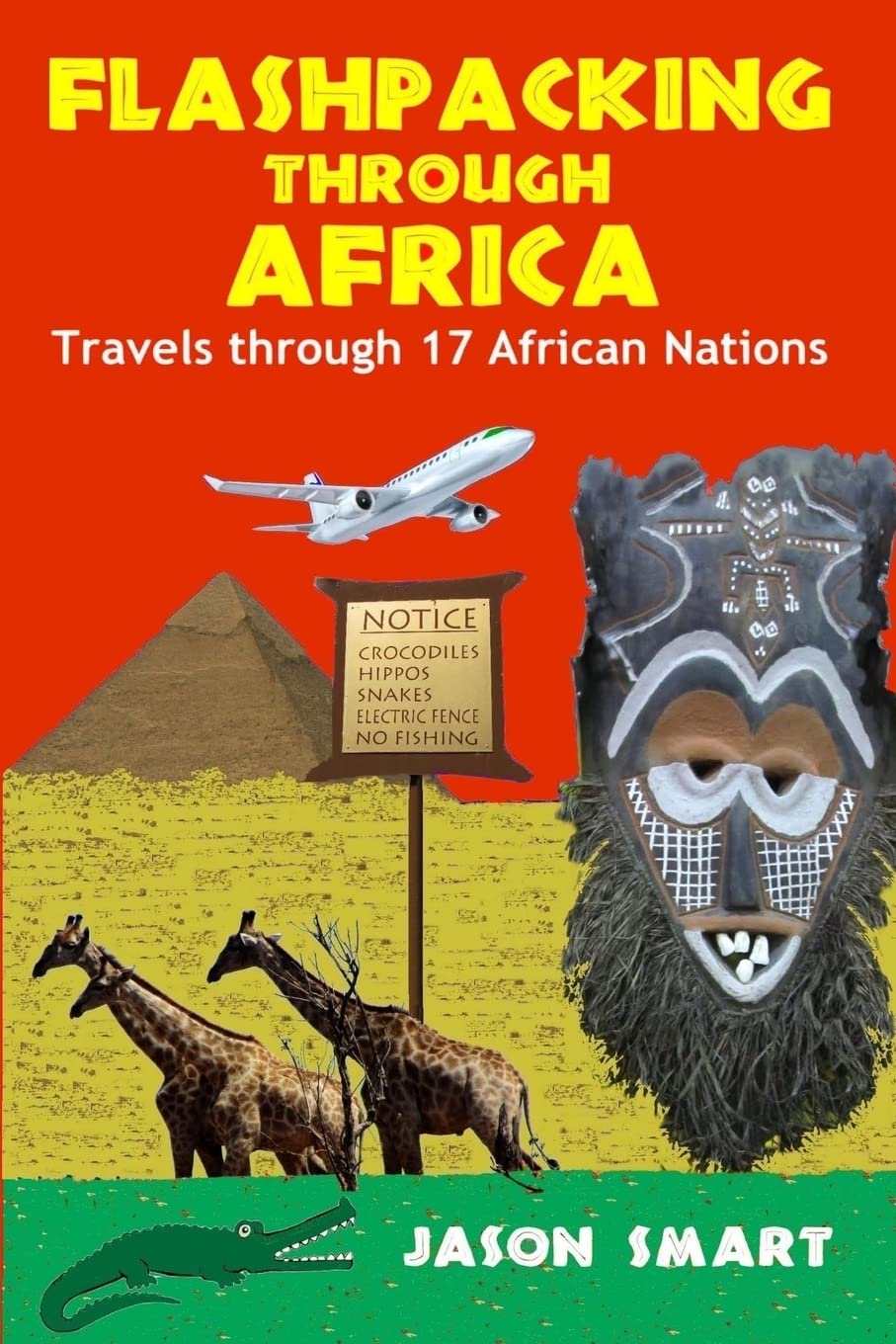 Flashpacking through Africa: Travels through 17 African Nations