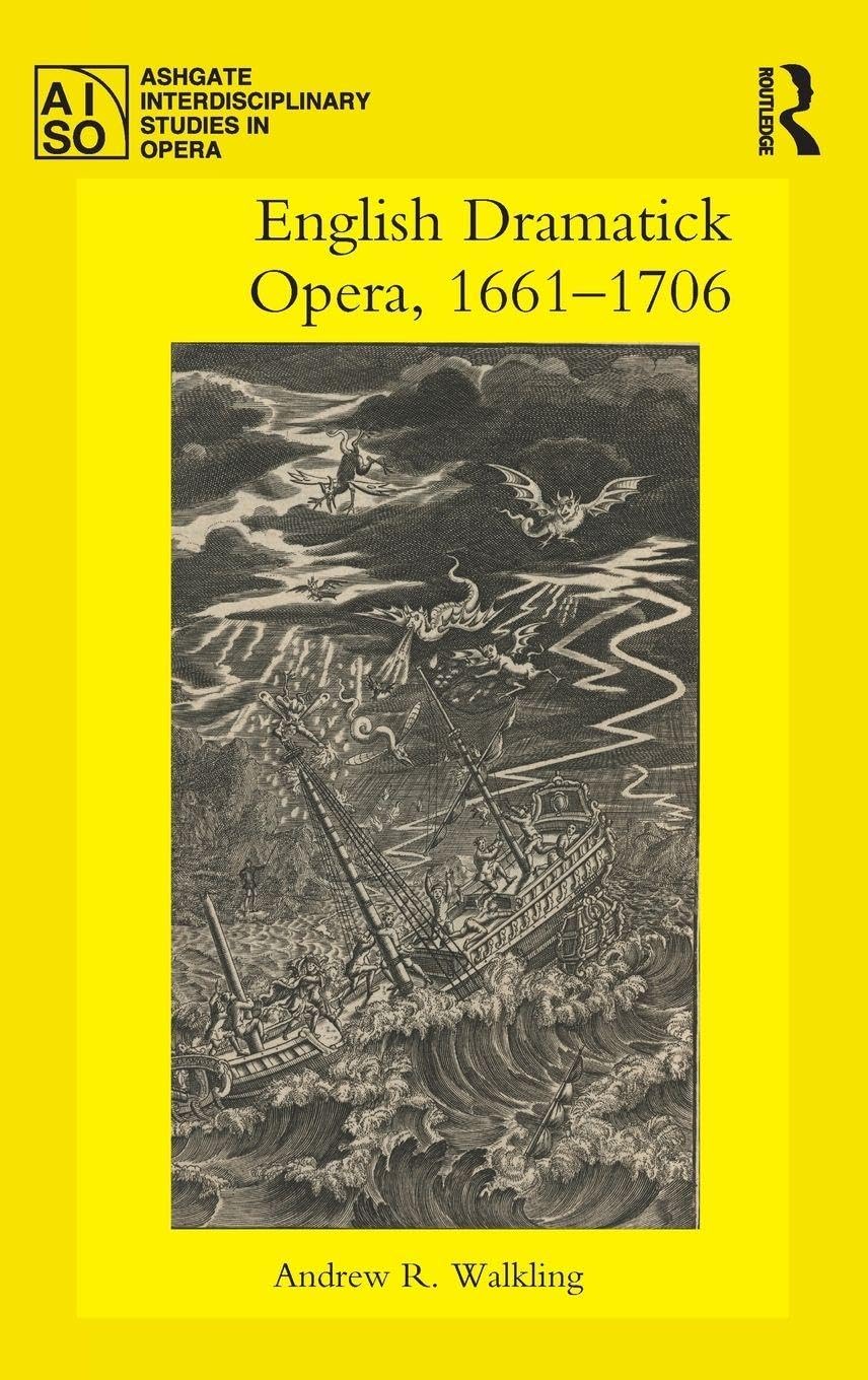 English Dramatick Opera 1661-1706 livre critique historique