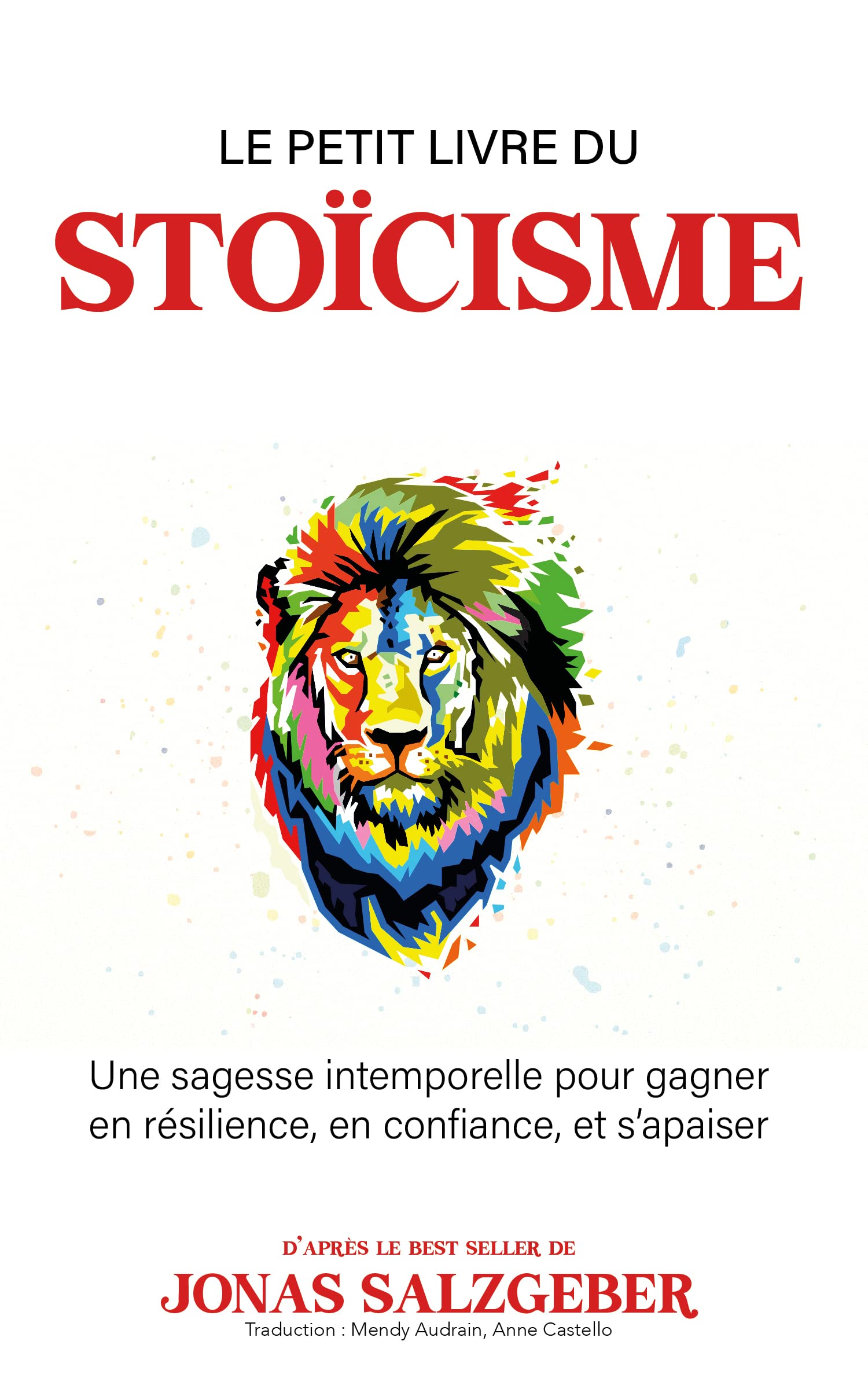 Le petit livre du stoïcisme: Une sagesse intemporelle pour gagner en résilience, en confiance, et s’apaiser | The Little Book Of Stoicism enfin en français !