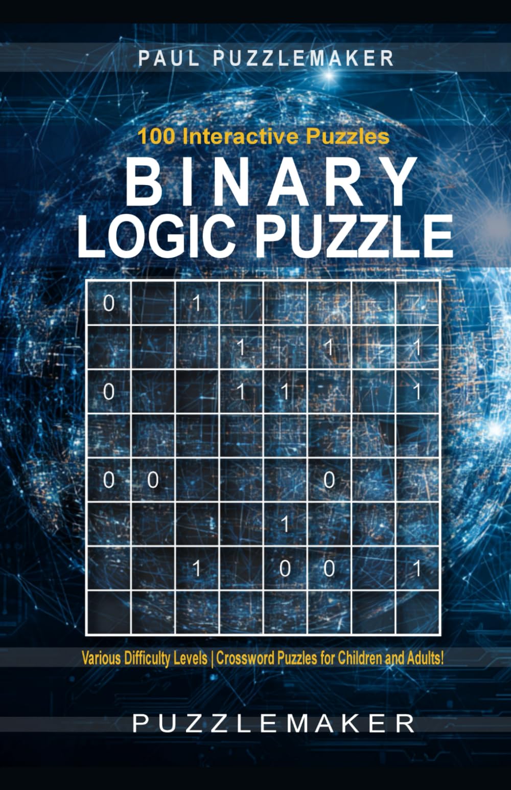 100 Binary Logic Puzzles - Brain Buster | Various Difficulty Levels | Crossword Puzzles for Children and Adults