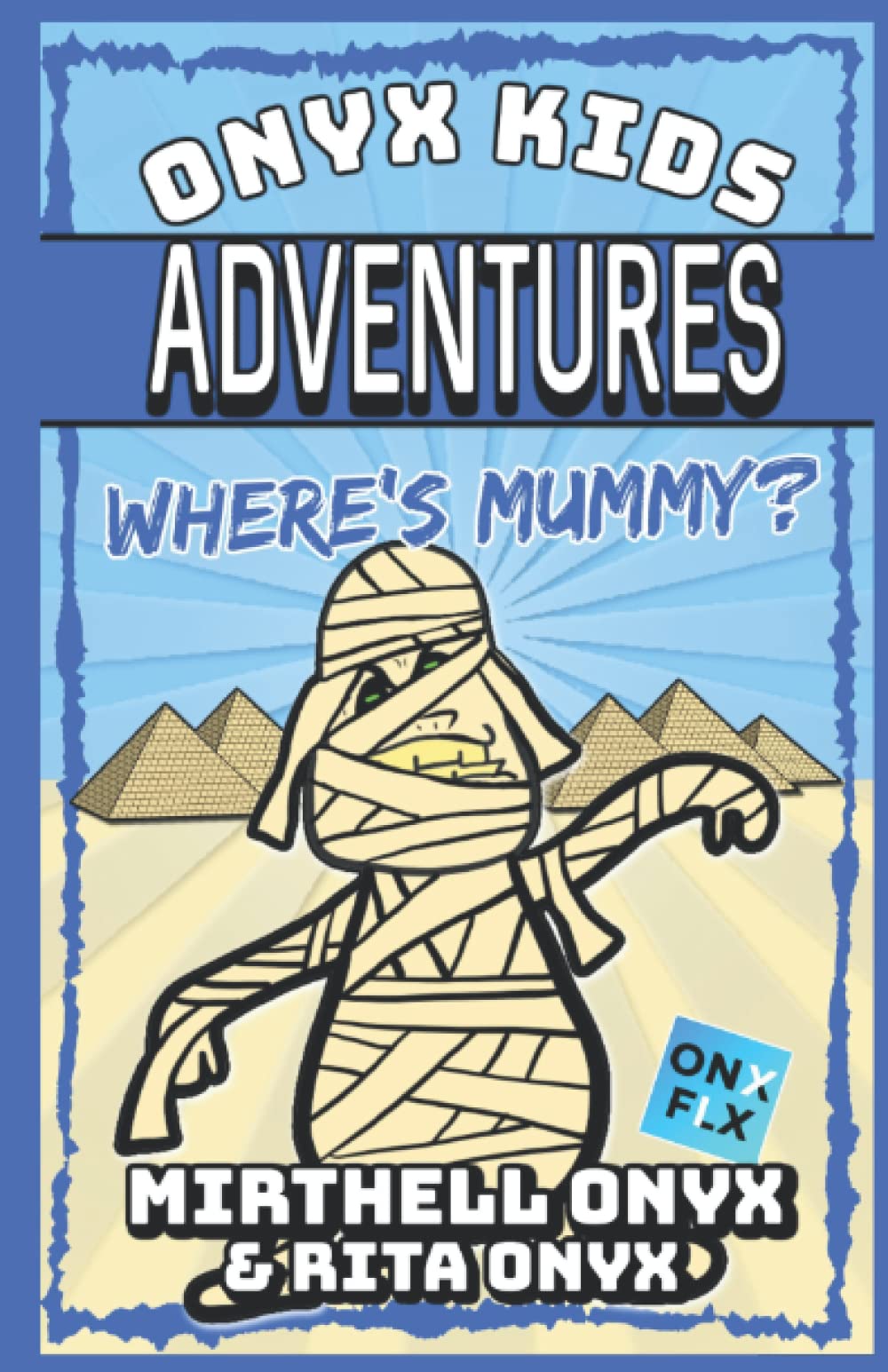 Onyx Kids Adventures: Where's Mummy?