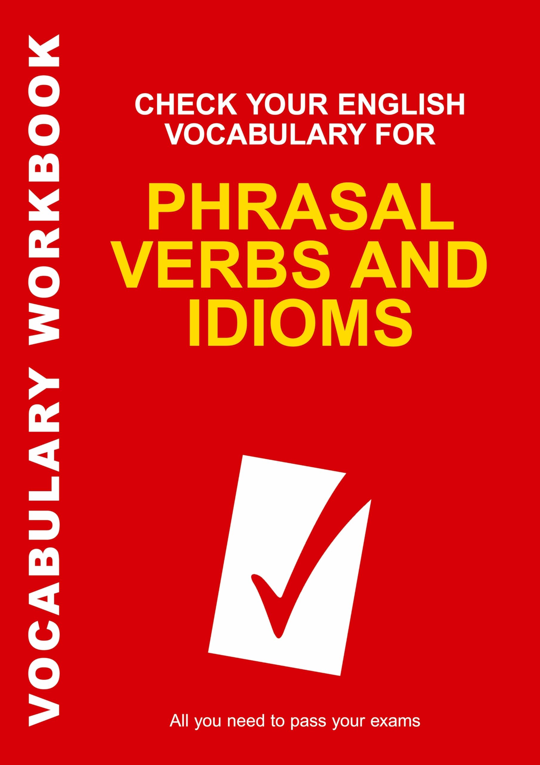 Buy Check Your English Vocabulary for Phrasal Verbs and Idioms: All You Need to Pass Your Exams. — BookShops.in