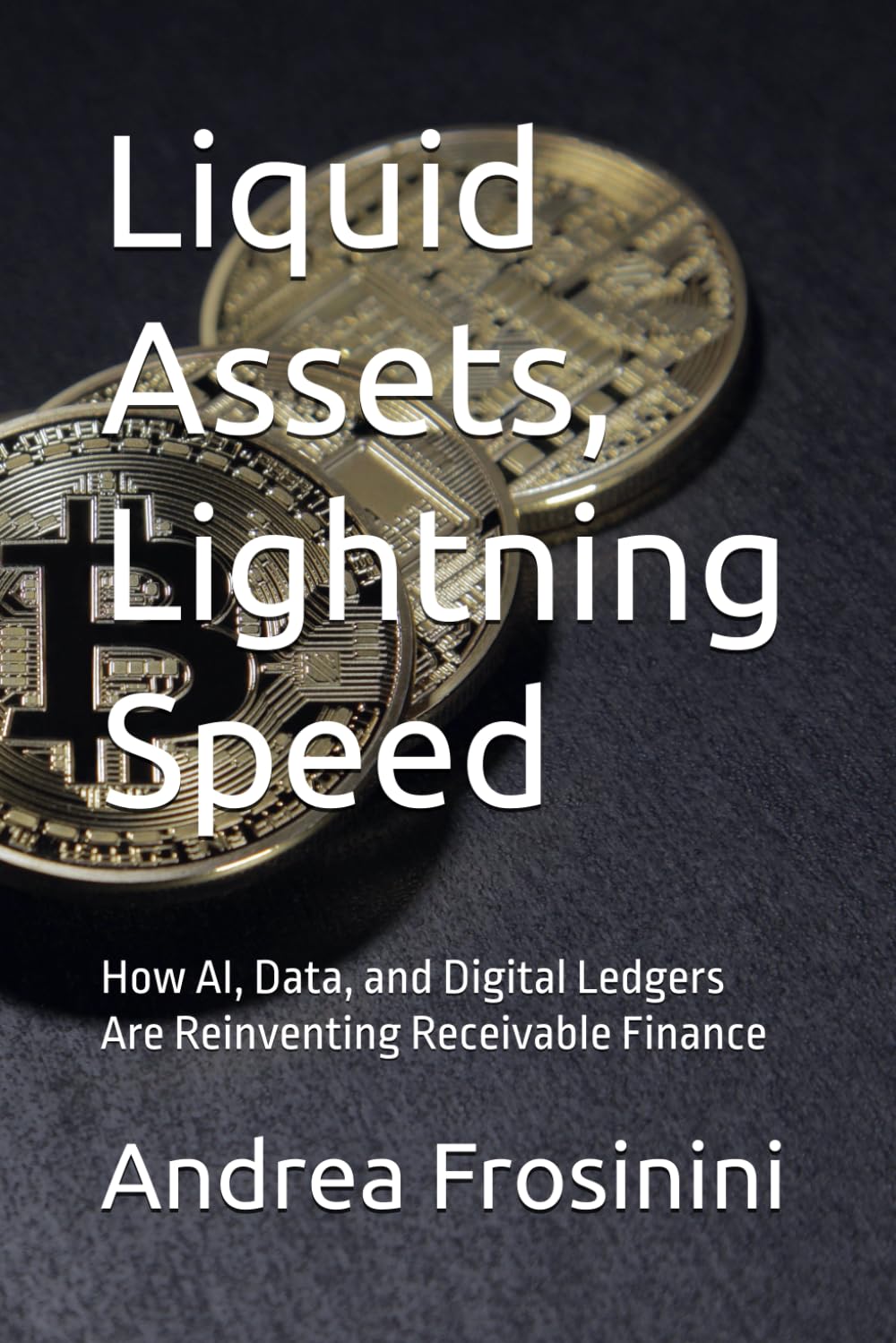 Liquid Assets, Lightning Speed: How AI, Data, and Digital Ledgers Are Reinventing Receivable Finance (Digital Trade Governance Series)