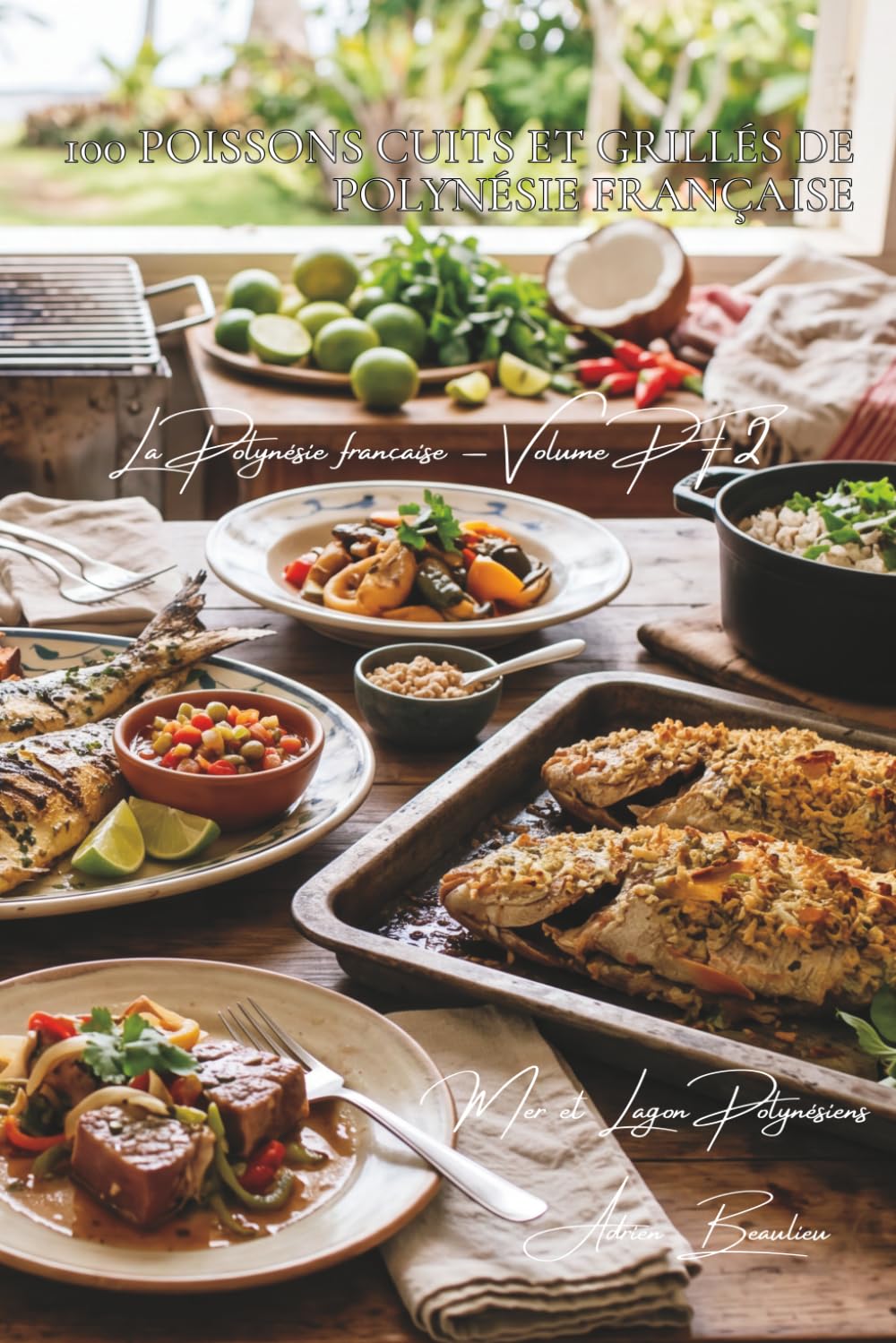 100 poissons cuits et grillés de Polynésie française (La France des Cinq Océans - La Cuisine Polynésienne)