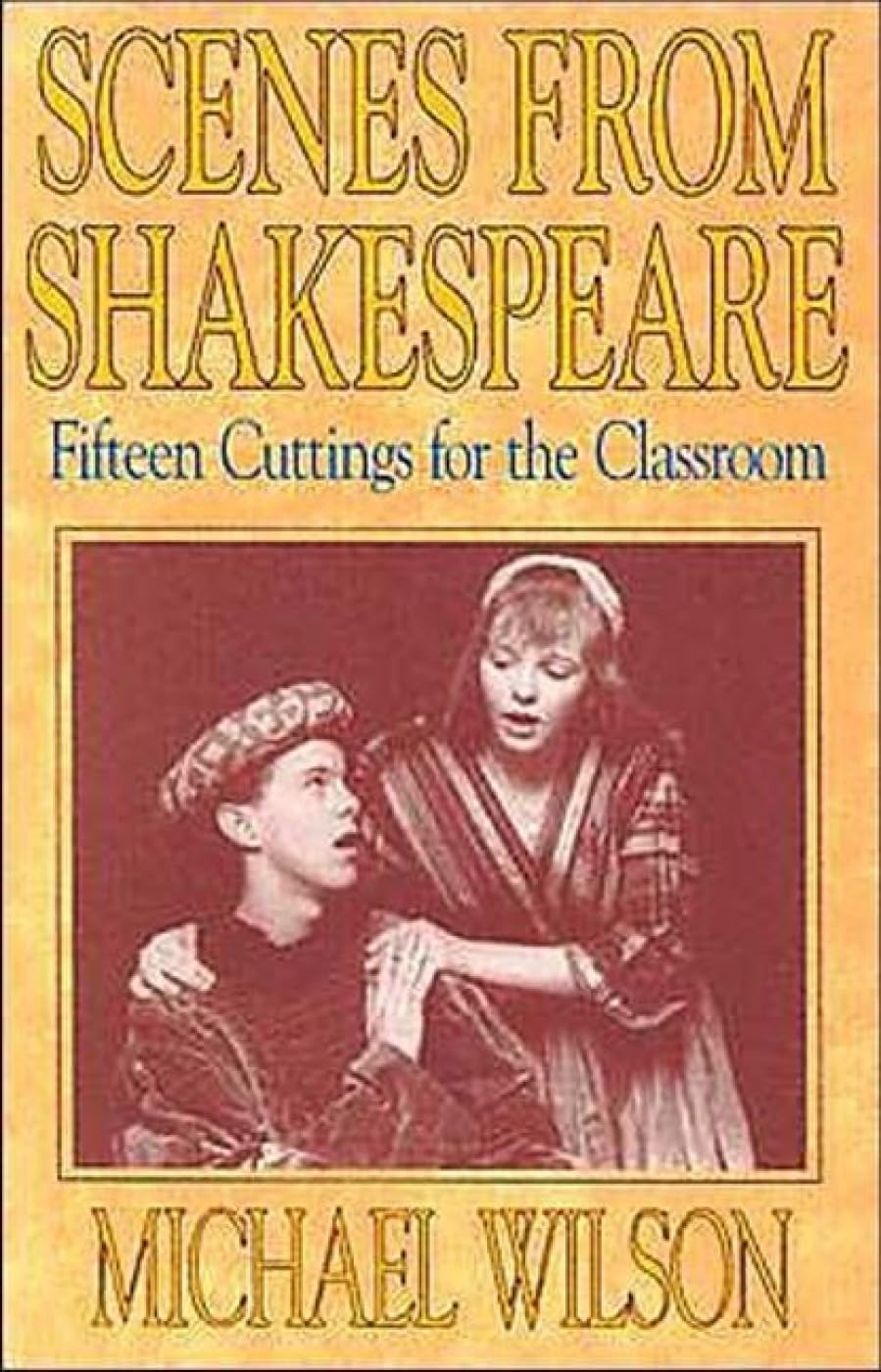 Scenes from Shakespeare: Fifteen Cuttings for the Classroom