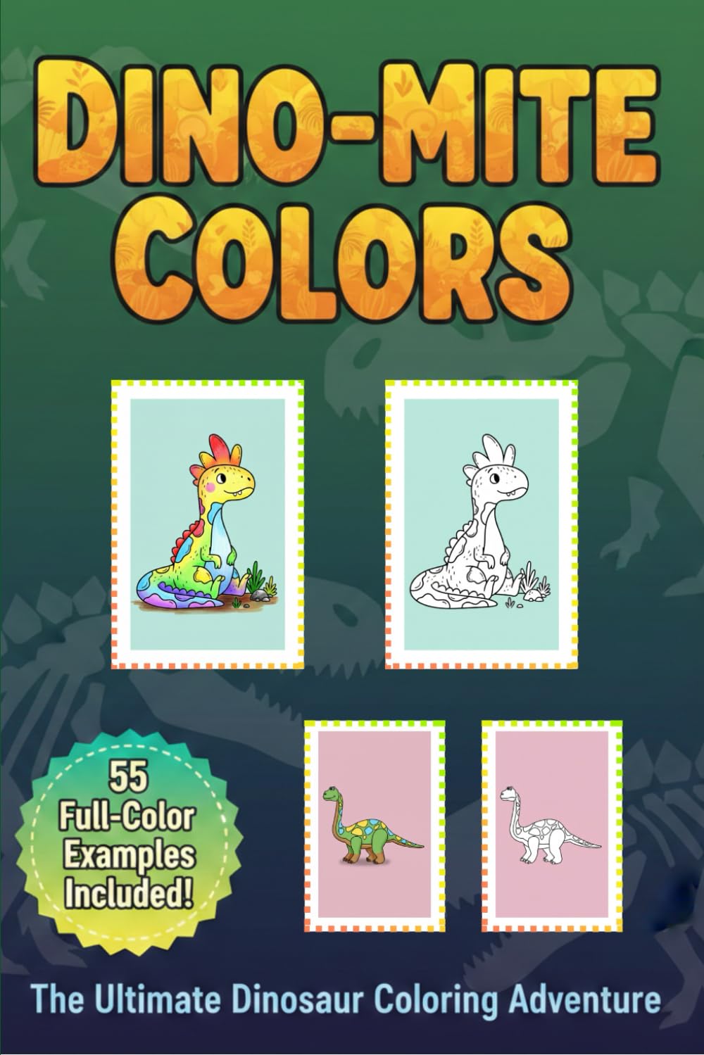 Dino-Mite Colors: The Ultimate Dinosaur Coloring Adventure: 55 Unique Dinosaurs with Full-Color Reference Pages & 55 Colorless Illustrations to Spark Creativity | 6 x 9 Travel Size for Kids
