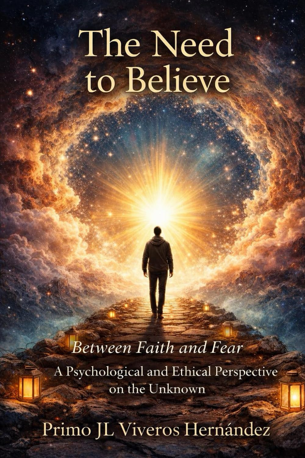 The Need to Believe: Between Faith and Fear A Psychological and Ethical Perspective on the Unknown