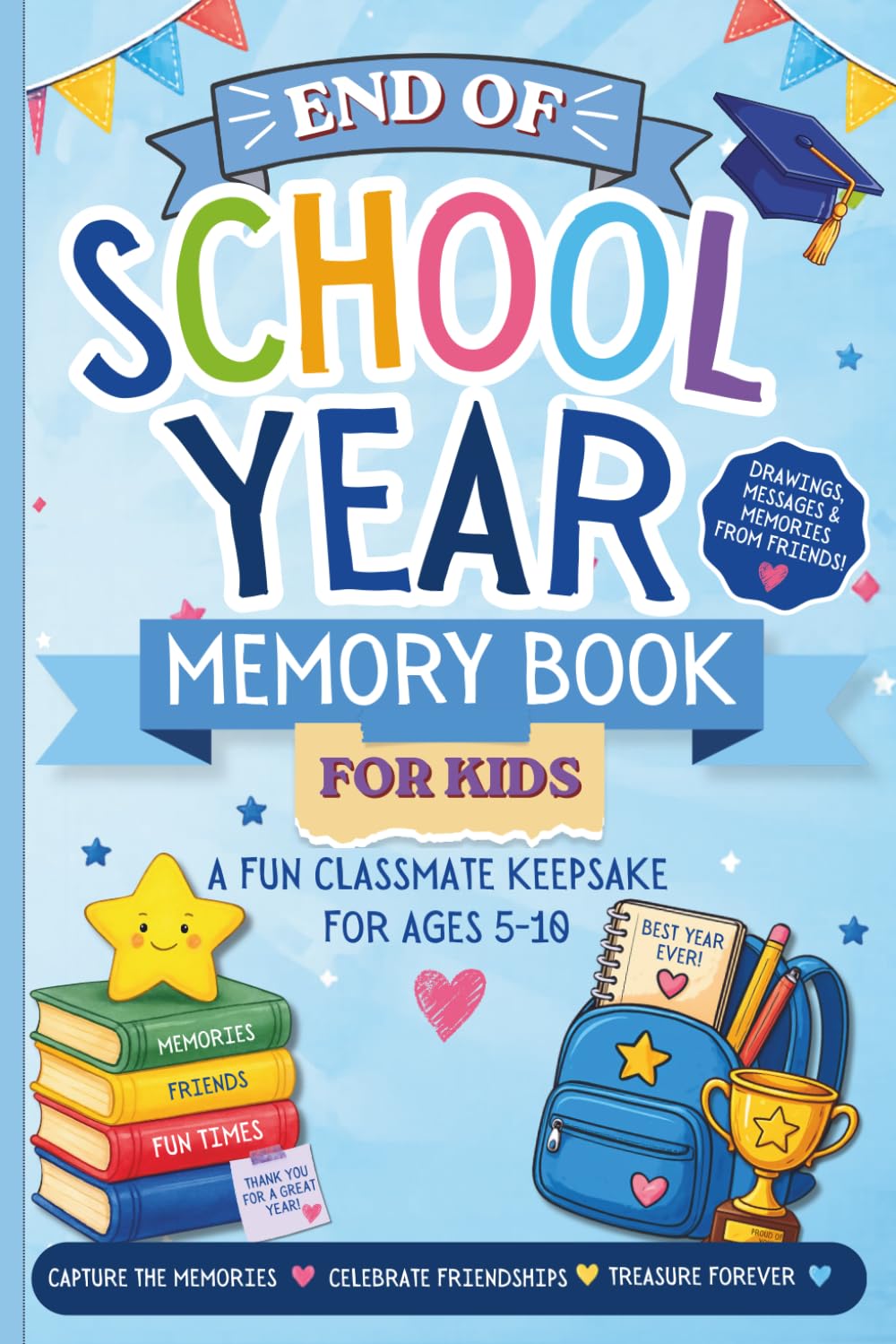 End of School Year Memory Book: A Fun Friendship Keepsake for Kids Ages 5–10