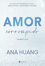 Amor corrompido (Twisted Love): volume 1 da série fenômeno do Tik Tok