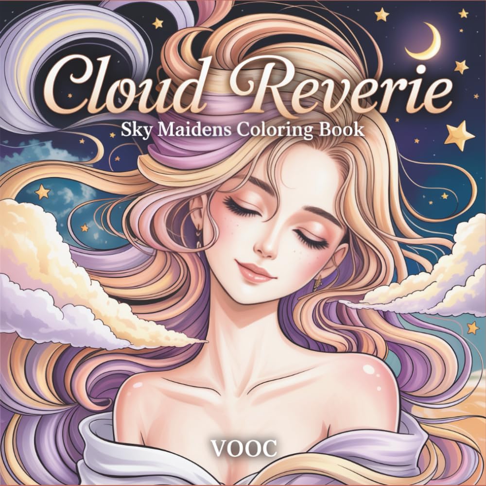 Cloud Reverie: Sky Maidens Coloring Book Featuring Anime Girls with Flowing Hair in Dreamy Cloud Scenes, Celestial Fashion and Starry Skies for Relaxation (Anime Coloring Books - Craft Your Calm)