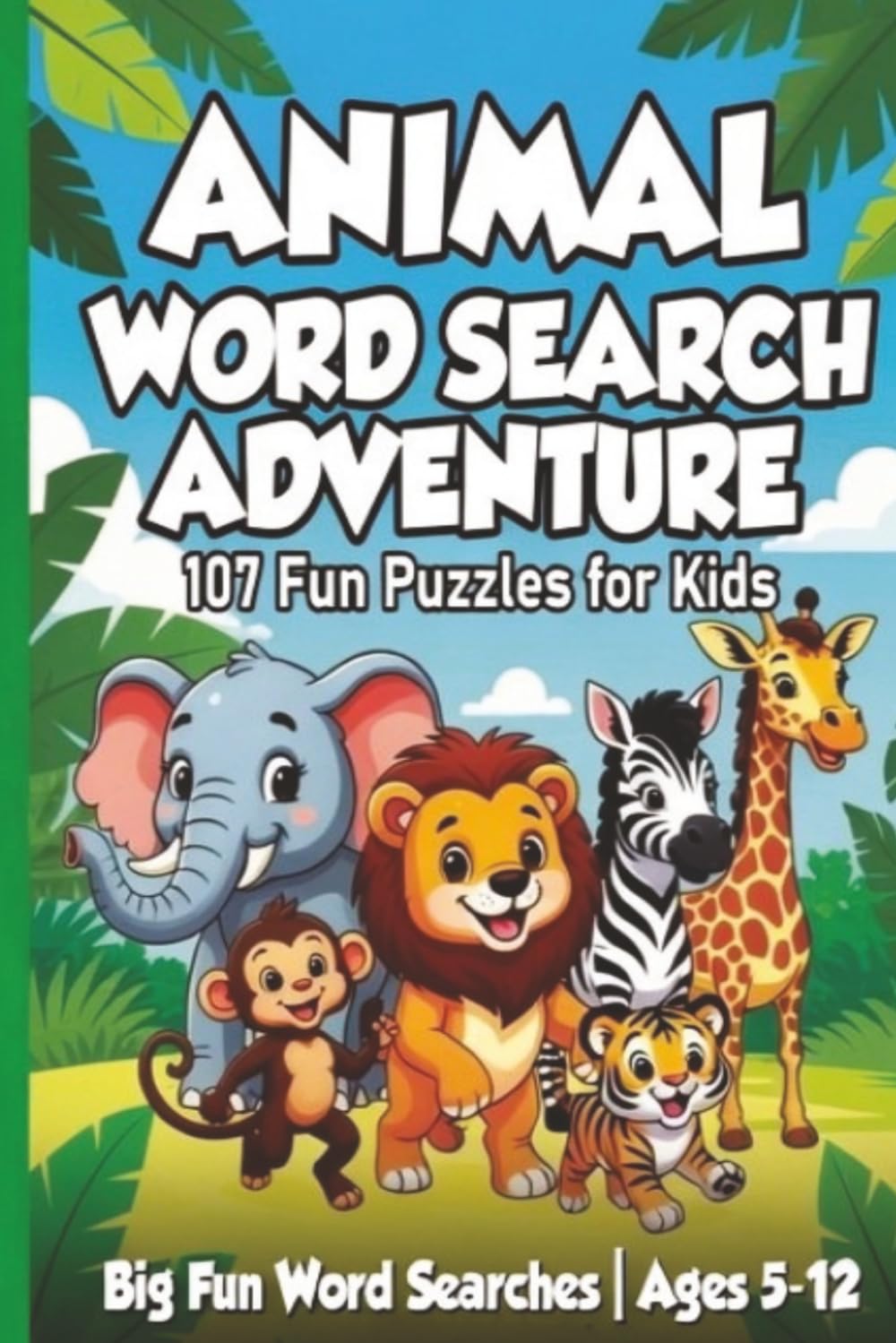 Animal Word Search Adventure: Animal Word Search Adventure: 107 Fun & Educational Word Search Puzzles for Kids Ages 5-12
