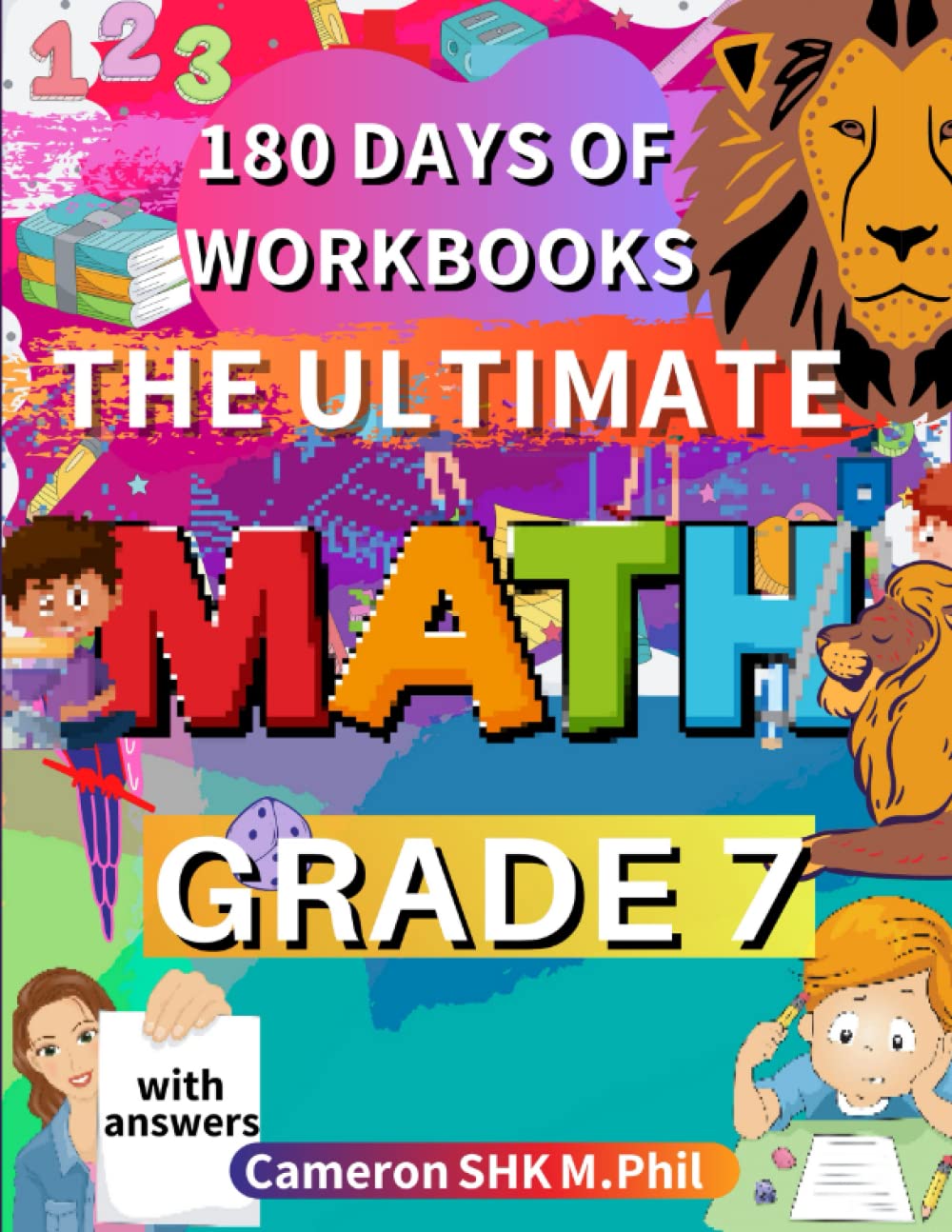 The Ultimate Math Grade 7 - 180 Days of Math Excellence: Fractions, Pre-Algebra Equations, Percent, Angles, Area and Perimeter, Volume and Surface Area, Cartesian Coordinates and More