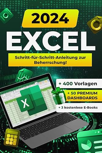 Excel 2024: Umfassender Ratgeber für Anfänger und Fortgeschrittene in Office 365 und Office 2021 mit Formeln, Funktionen, Beispielen und Tipps