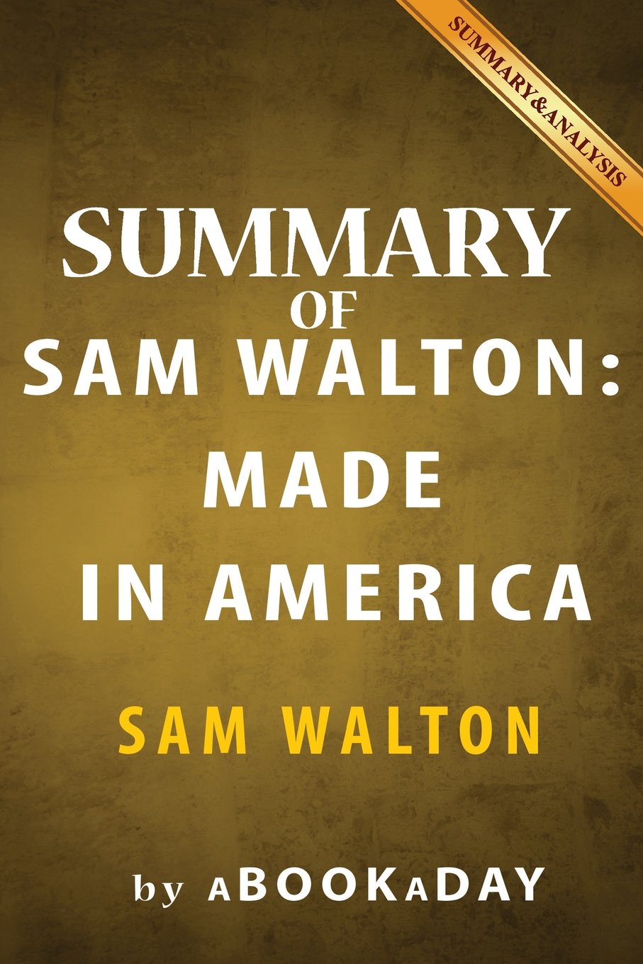 Summary of Sam Walton (Made In America) by Sam Walton