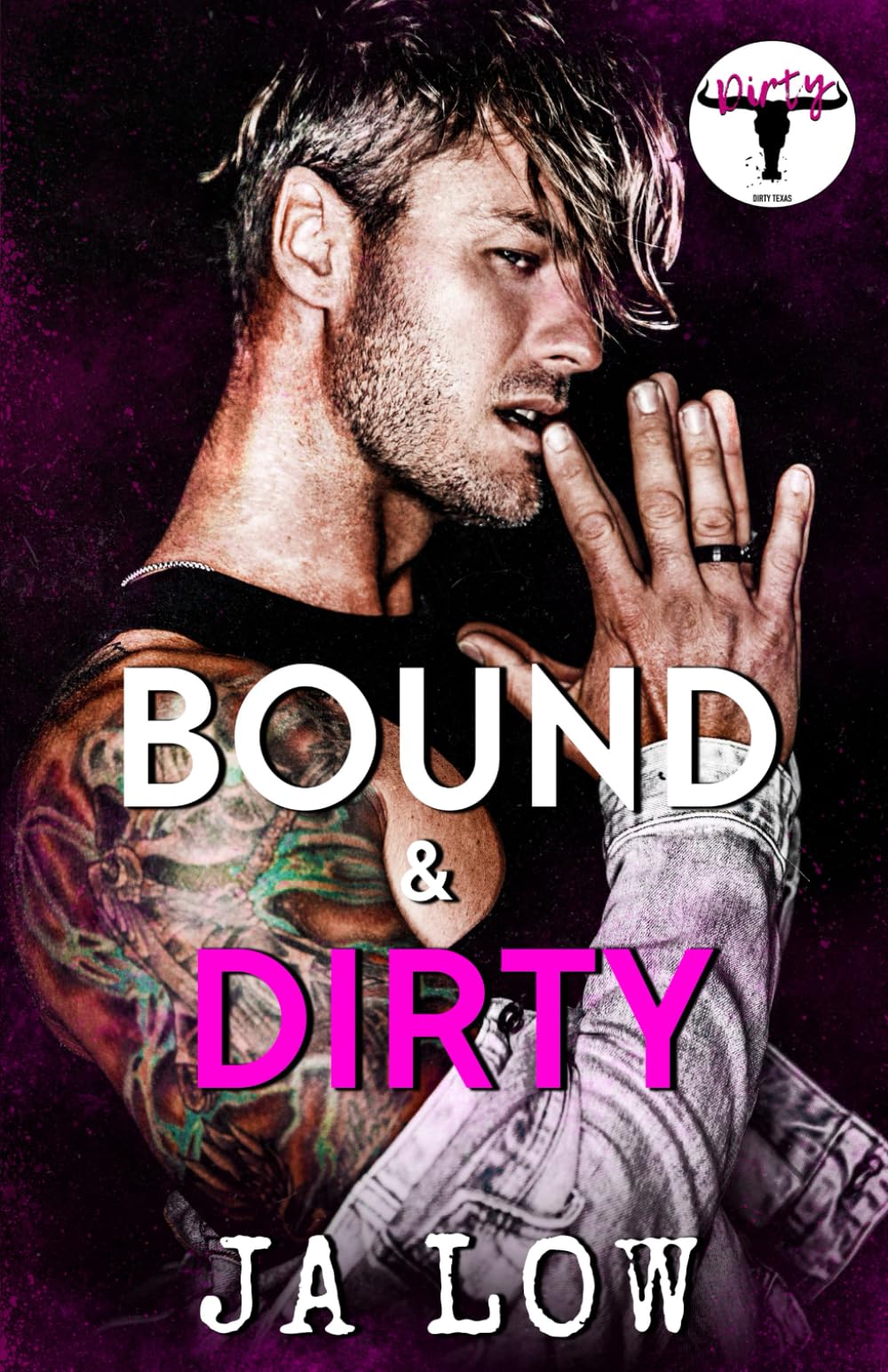 Bound & Dirty : Opposites Attract Rock Star Romance (Dirty Texas)