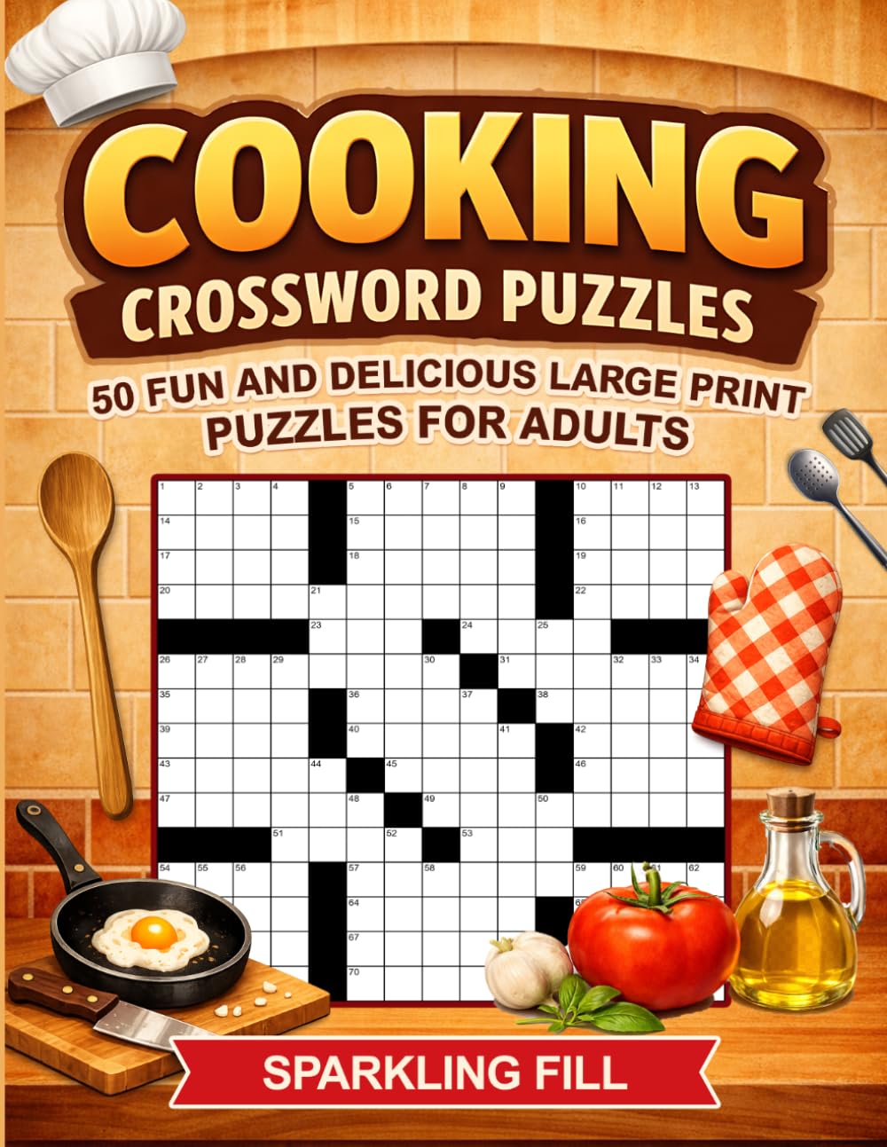 Food & Cooking Crossword Puzzles: 50 Large-Print Themed Crossword Puzzles (Sparkling Fill Crossword Puzzles)