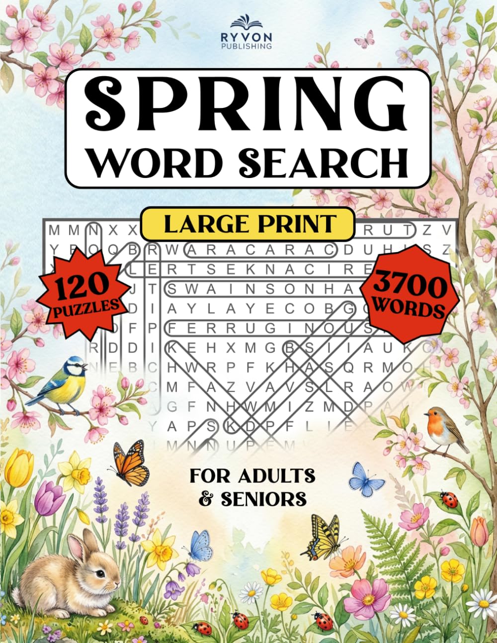 Large Print Spring Word Search Puzzles for Adults & Seniors: 120 Spring-Themed Puzzles with over 3700 words for Hours of Enjoyment (Large Print Word Puzzles for Adults)