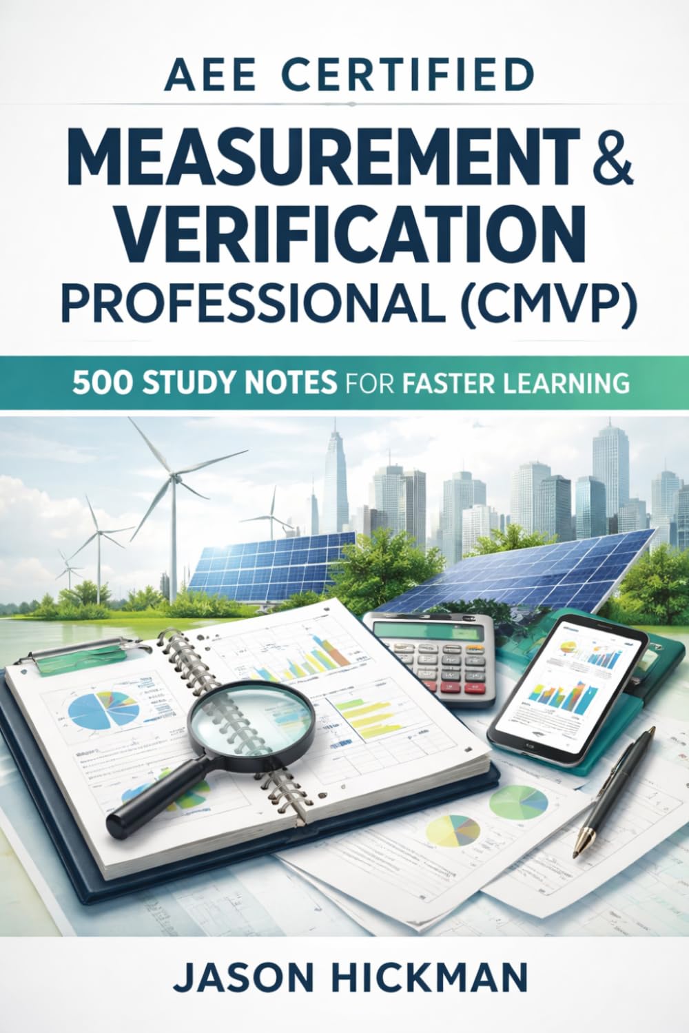 AEE Certified Measurement & Verification Professional (CMVP): 500 Study Notes for Faster Learning