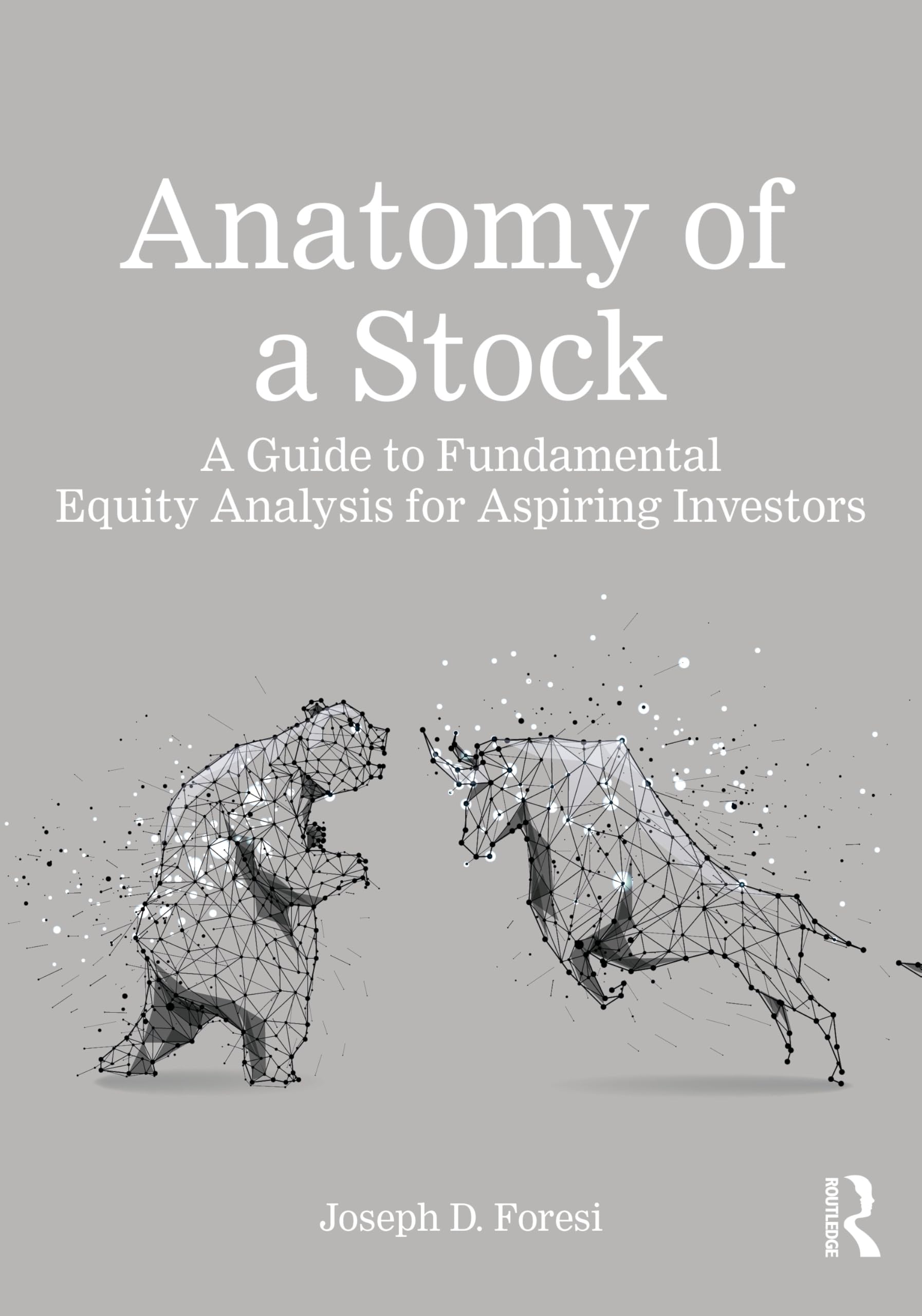 Anatomy of a Stock: A Guide to Fundamental Equity Analysis for Aspiring Investors