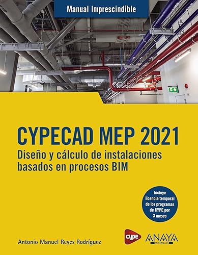 CYPECAD MEP 2021. Diseño y cálculo de instalaciones de edificios basados en procesos BIM (MANUALES IMPRESCINDIBLES)