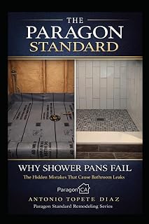 Why Shower Pans Fail: The Hidden Mistakes That Cause Bathroom Leaks (Paragon Standard Remodeling Series)