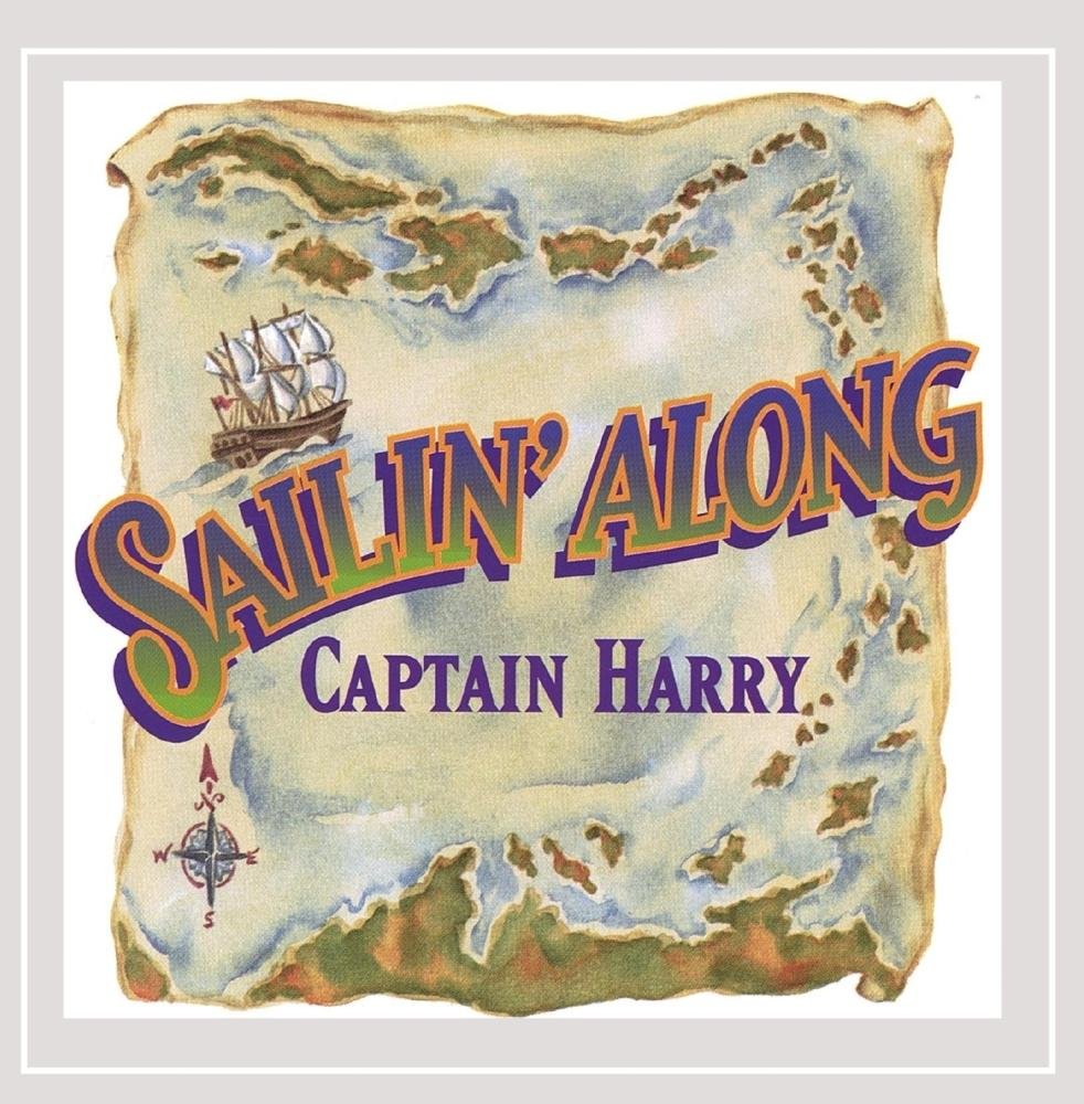 Captain Harry : Sailin Along [Audio CD] Captain Harry; Rick Abbott; Randy Nichols; Fitzroy Harris; Rohan Reid; Jim Derrick; Patrick Frost; Brian Snapp; Maurice Williams; Sir Lancelot; Norman Span; Colin Lucas; Lord Melody and Michelle Amato