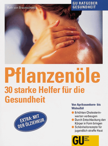 Preisvergleich Produktbild Pflanzenöle. 30 starke Helfer für die Gesundheit