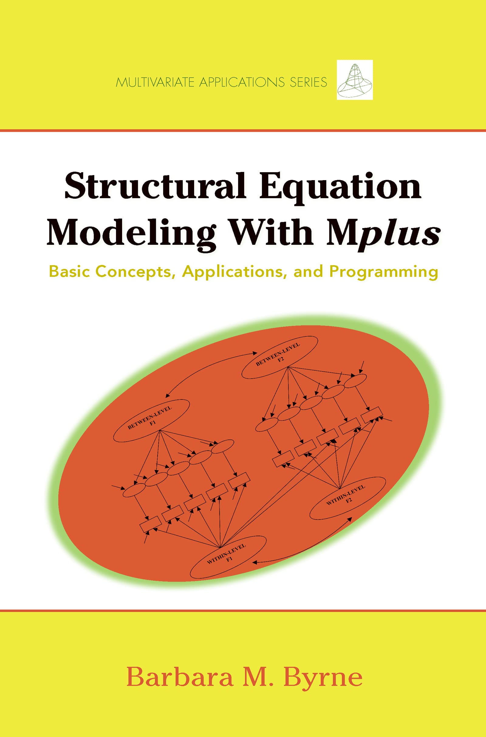 Structural Equation Modeling with Mplus (Multivariate Applications Series)