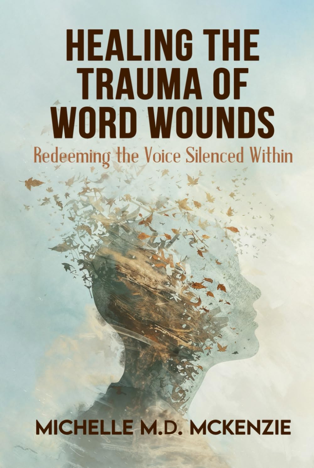 Healing the Trauma of Word Wounds: Redeeming the Voice Silenced Within