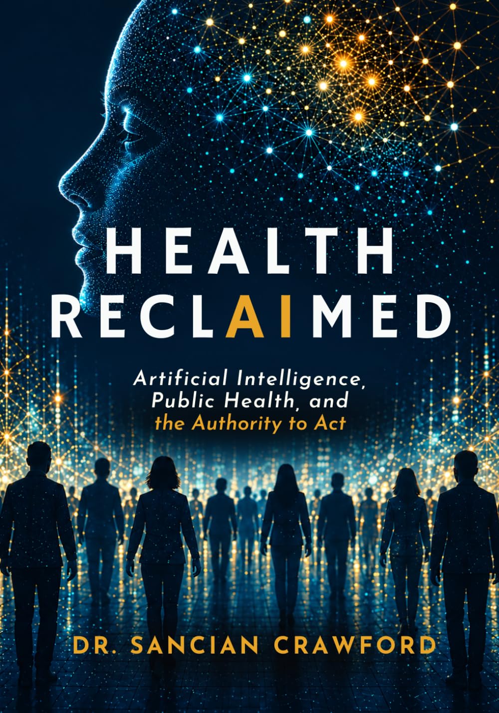Health Reclaimed: Artificial Intelligence, Public Health, and the Authority to Act